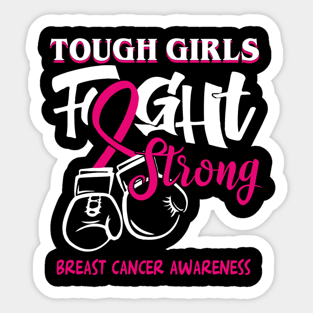 breast cancer tough girls fight strong Sticker by TeesCircle